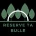 reserve ta bulle